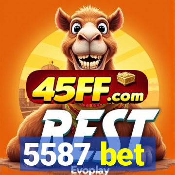 5587 bet